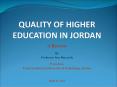 QUALITY OF HIGHER EDUCATION IN JORDAN PowerPoint PPT Presentation