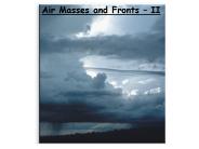 Air Masses and Fronts 