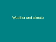 Weather and climate