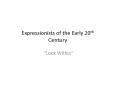 Expressionists of the Early 20th Century PowerPoint PPT Presentation