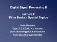 Digital Signal Processing II Lecture 9: Filter Banks - Special Topics PowerPoint PPT Presentation