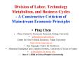 Division of Labor, Technology Metabolism, and Business Cycles - A Constructive Criticism of Mainstream Economic Principles PowerPoint PPT Presentation