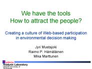 We have the tools How to attract the people?