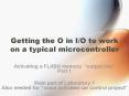 Getting the O in I/O to work on a typical microcontroller PowerPoint PPT Presentation