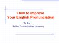 How to Improve Your English Pronunciation PowerPoint PPT Presentation
