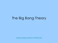 The Big Bang Theory PowerPoint PPT Presentation