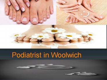 Podiatrist in Woolwich