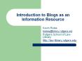 Introduction to Blogs as an Information Resource PowerPoint PPT Presentation