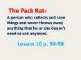 The Pack Rat= A person who collects and save things and never throws away anything that he or she doesn PowerPoint PPT Presentation
