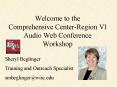 Welcome to the Comprehensive Center-Region VI Audio Web Conference Workshop PowerPoint PPT Presentation