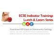 ECSE Indicator Trainings Lunch PowerPoint PPT Presentation