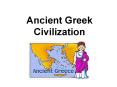 Ancient Greek Civilization PowerPoint PPT Presentation