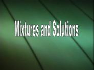Mixtures and Solutions
