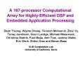A 167-processor Computational Array for Highly-Efficient DSP and Embedded Application Processing PowerPoint PPT Presentation