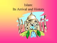 Islam: Its Arrival and History