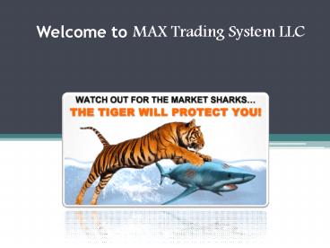 Welcome to MAX Trading System LLC