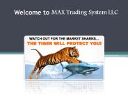 Welcome to MAX Trading System LLC
