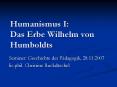 Humanismus I: Das Erbe Wilhelm von Humboldts PowerPoint PPT Presentation