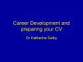 Career Development and preparing your CV PowerPoint PPT Presentation