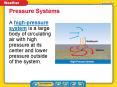 A high-pressure system is a large body of circulating air with high pressure at its center and lower pressure outside of the system. PowerPoint PPT Presentation