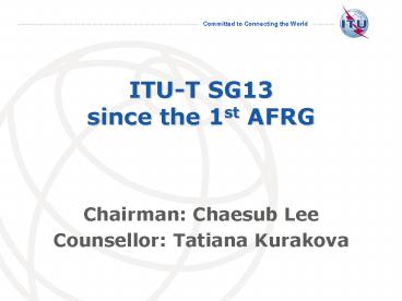 ITU-T SG13 since the 1st AFRG
