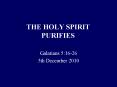 THE HOLY SPIRIT PURIFIES PowerPoint PPT Presentation