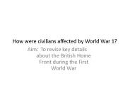 How were civilians affected by World War 1?