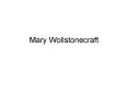 Mary Wollstonecraft PowerPoint PPT Presentation