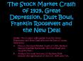 The Stock Market Crash of 1929, Great Depression, Dust Bowl, Franklin Roosevelt and the New Deal PowerPoint PPT Presentation