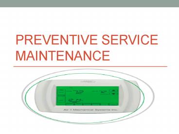 Preventive service maintenance