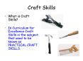 Craft Skills PowerPoint PPT Presentation