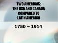 TWO AMERICAS: THE USA AND CANADA COMPARED TO LATIN AMERICA PowerPoint PPT Presentation