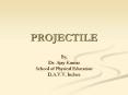 PROJECTILE PowerPoint PPT Presentation