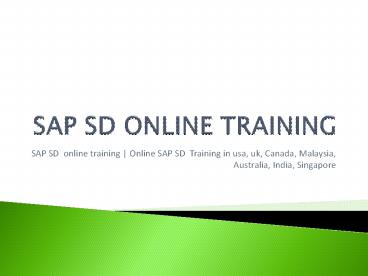 SAP SD  online training | Online SAP SD  Training in usa, uk, Canada, Malaysia, Australia, India, Singapore