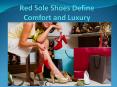 Red Sole Shoes Define Comfort and Luxury