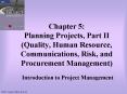 Chapter 5: Planning Projects, Part II (Quality, Human Resource, Communications, Risk, and Procurement Management) PowerPoint PPT Presentation
