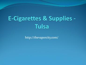 Electronic Cigarette Tulsa, OK