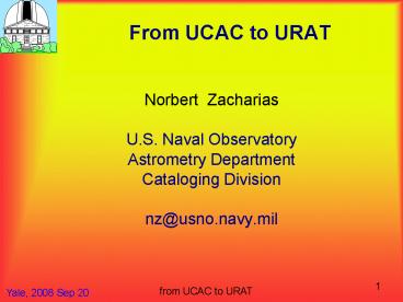 From UCAC to URAT