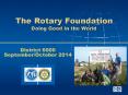 The Rotary Foundation Doing Good in the World PowerPoint PPT Presentation