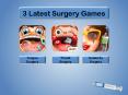 3 Latest Surgery Games PowerPoint PPT Presentation