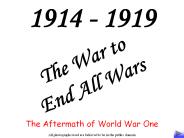 The War to End All Wars
