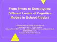From Errors to Stereotypes: Different Levels of Cognitive Models in School Algebra PowerPoint PPT Presentation