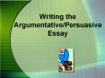Writing the Argumentative/Persuasive Essay PowerPoint PPT Presentation