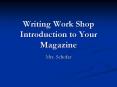 Writing Work Shop Introduction to Your Magazine PowerPoint PPT Presentation