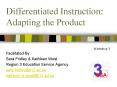 Differentiated Instruction: Adapting the Product PowerPoint PPT Presentation