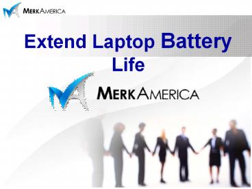 Extend laptop battery life