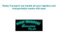 Manly Transport can handle all your logistics and transportation needs with ease PowerPoint PPT Presentation