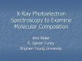 X-Ray Photoelectron Spectroscopy to Examine Molecular Composition PowerPoint PPT Presentation