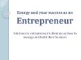Energy and your success as an entrepreneur PowerPoint PPT Presentation