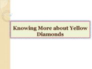 Knowing More about Yellow Diamonds